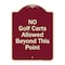 Signmission Designer Series-No Golf Carts Allowed Beyond This Point, 24" x 18", BU-1824-9830 A-DES-BU-1824-9830 - alternate 1